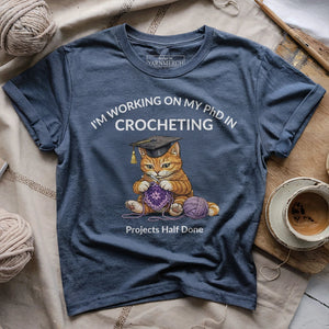 PhD In Crocheting T-shirt