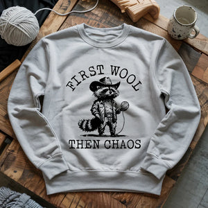 First Wool Then Chaos Sweatshirt