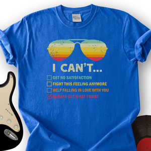 I Can't T-Shirt