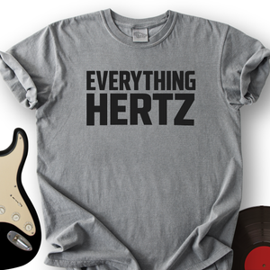 Everything Hertz T-Shirt