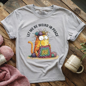 Be Weird In Peace T-shirt
