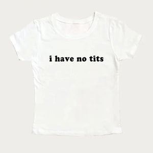 I Have No Tits Tee