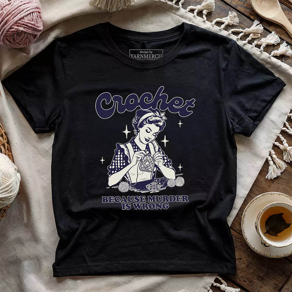 Crochet Not Murder T-shirt