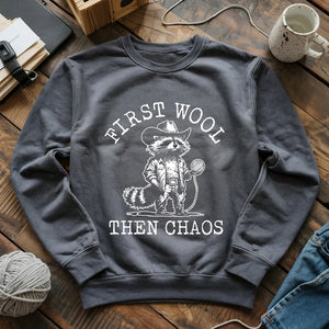 First Wool Then Chaos Sweatshirt