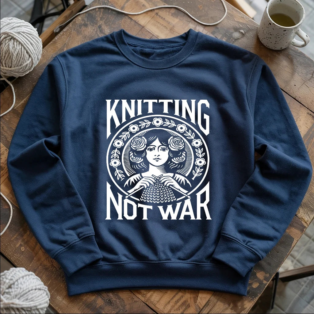 Knitting Not War Sweatshirt