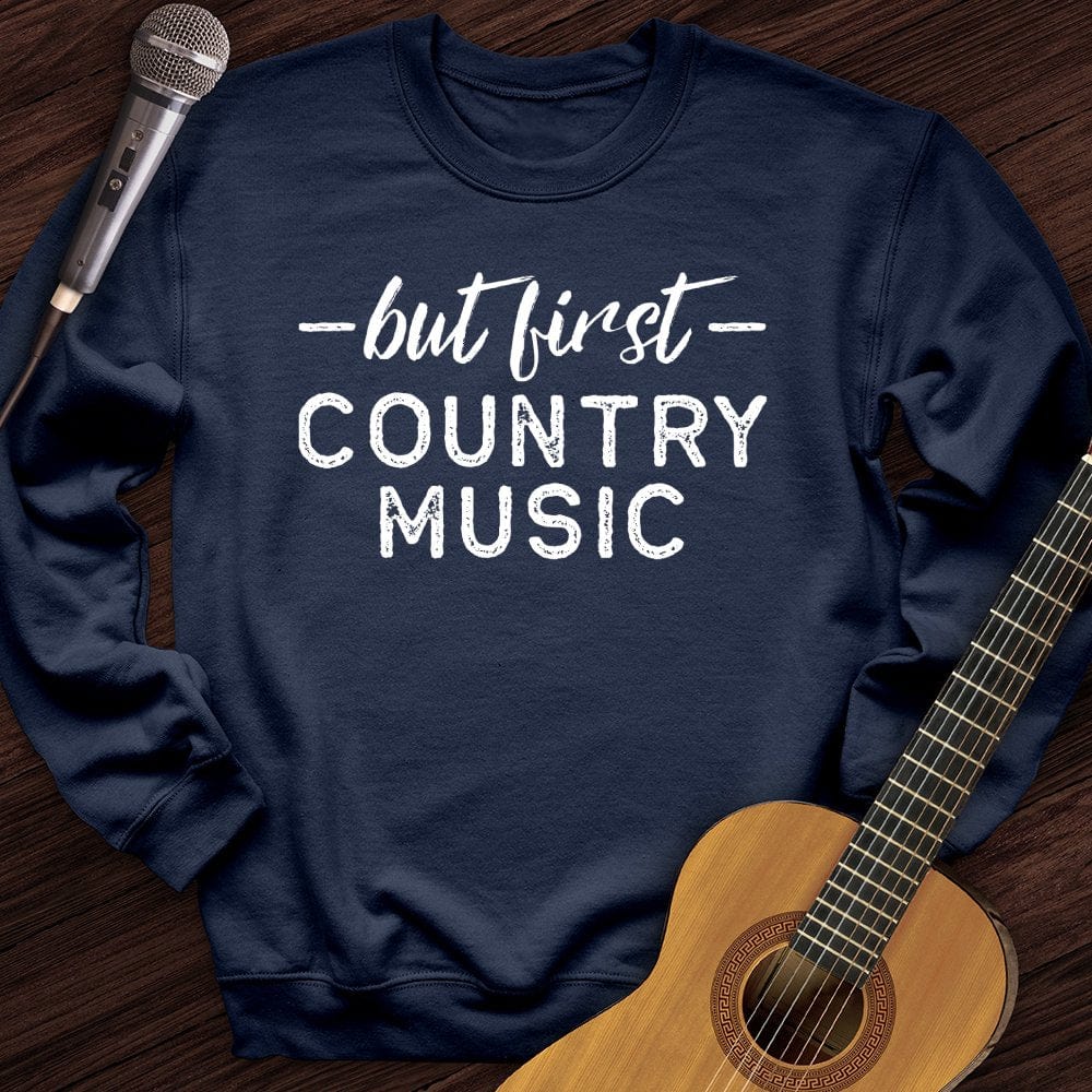But First Country Music Crewneck