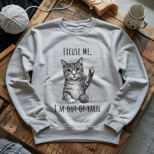 I'm out of yarn Sweatshirt
